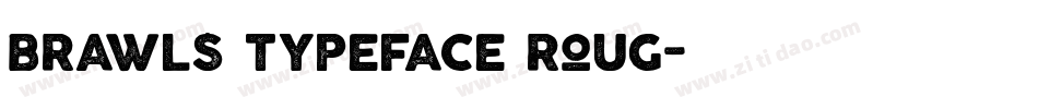 brawls typeface roug字体转换
